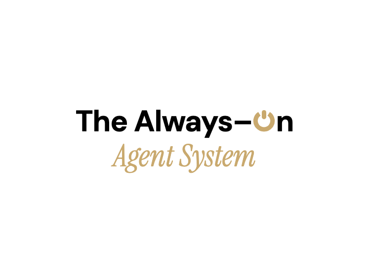 The Always-On Agent System